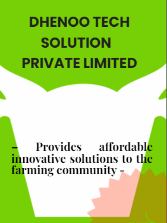 Dhenoo Tech Solutions Private Limited – provides affordable innovative solutions to the farming community